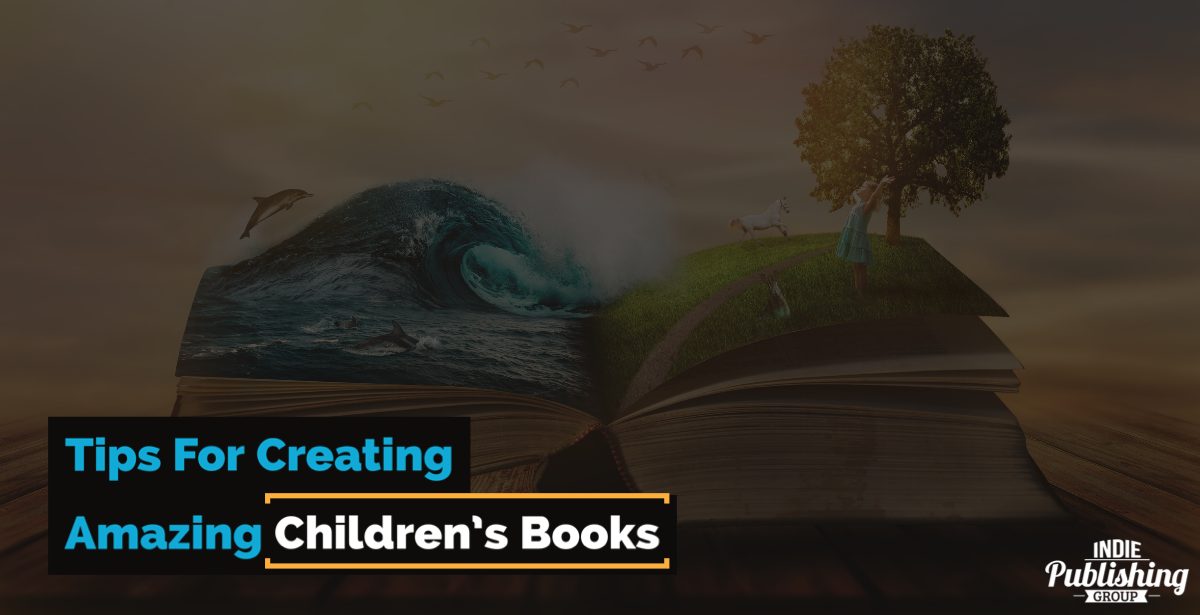 Tips for Creating Amazing Children’s Books