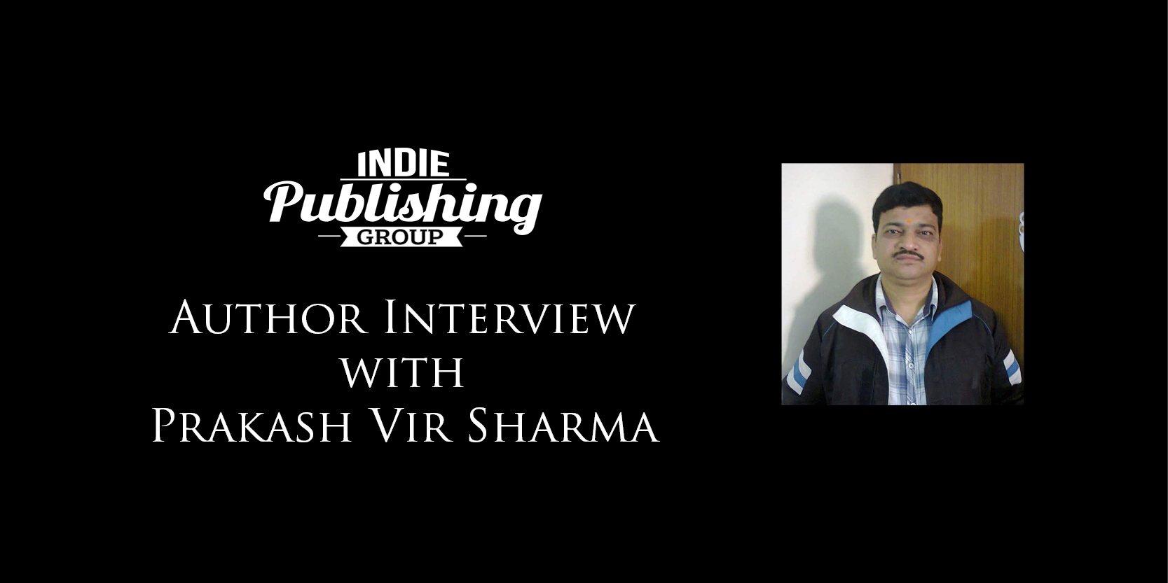 Author Interview Prakash Vir Sharma|Prakash Vir Sharma Life In Shackles