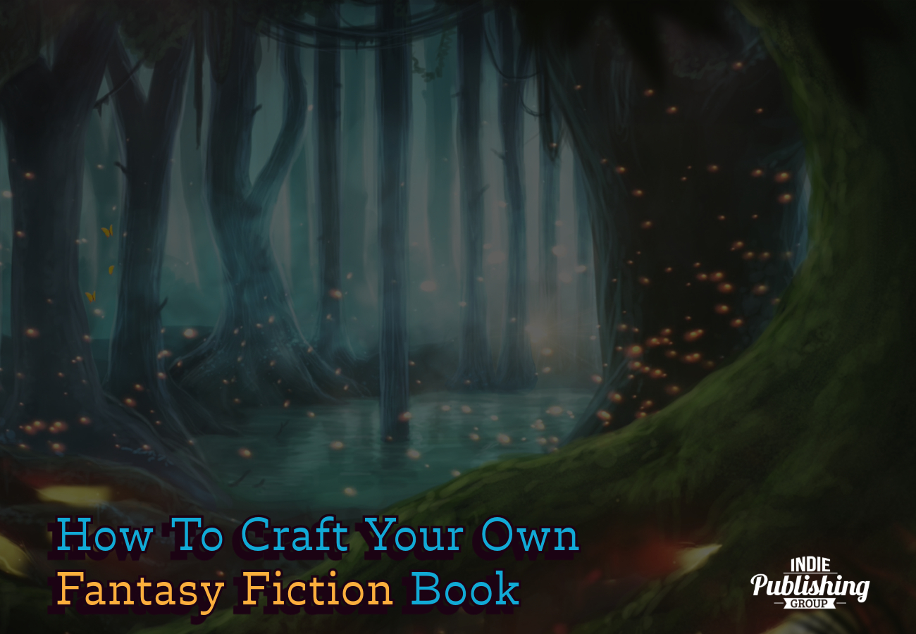 How To Craft Your Own Fantasy Fiction Book